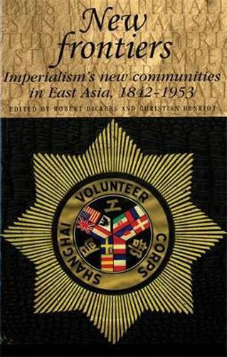 New Frontiers: Imperialism's New Communities in East Asia, 1842-1953