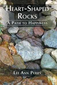 Cover image for Heart-Shaped Rocks: A Path to Happiness