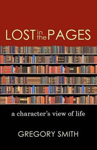 Cover image for Lost in the Pages: A Character's View of Life