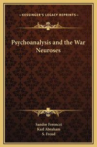 Cover image for Psychoanalysis and the War Neuroses