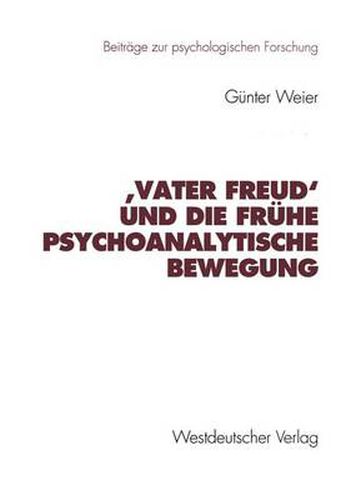 Cover image for 'Vater Freud' und die Fruhe Psychoanalytische Bewegung