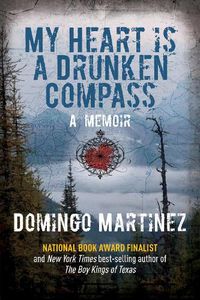 Cover image for My Heart Is a Drunken Compass: A Memoir