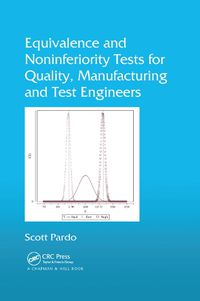 Cover image for Equivalence and Noninferiority Tests for Quality, Manufacturing and Test Engineers