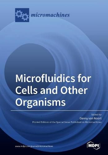 Cover image for Microfluidics for Cells and Other Organisms