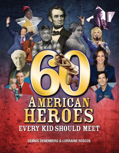 Cover image for 60 American Heroes Every Kid Should Meet