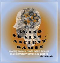 Cover image for Aging Brains ... Ancient Games