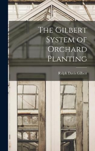 The Gilbert System of Orchard Planting