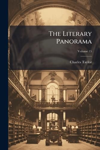 Cover image for The Literary Panorama; Volume 15