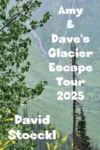 Cover image for Amy & Dave's Glacier Escape Tour - 2025