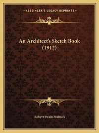 Cover image for An Architect's Sketch Book (1912)