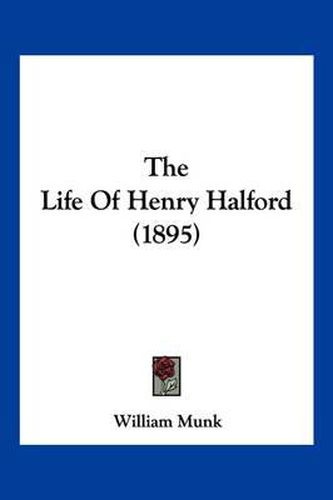 The Life of Henry Halford (1895)