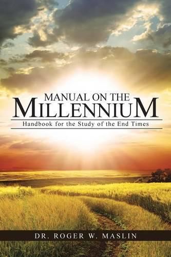 Cover image for Manual on the Millennium: Handbook for the Study of the End Times