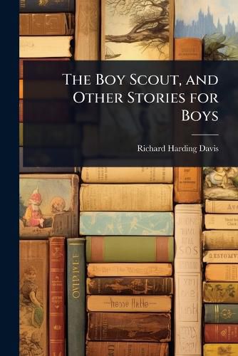 Cover image for The Boy Scout, and Other Stories for Boys
