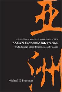 Cover image for Asean Economic Integration: Trade, Foreign Direct Investment, And Finance