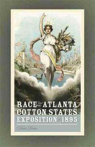 Cover image for Race and the Atlanta Cotton States Exposition of 1895