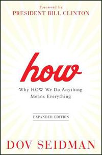 Cover image for How: Why How We Do Anything Means Everything