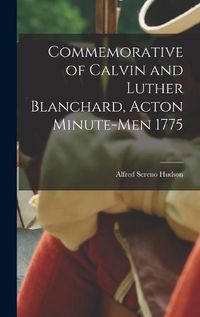 Cover image for Commemorative of Calvin and Luther Blanchard, Acton Minute-Men 1775