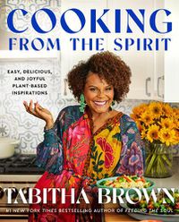 Cover image for Cooking from the Spirit: Easy, Delicious, and Joyful Plant-Based Inspirations