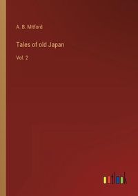 Cover image for Tales of old Japan: Vol. 2