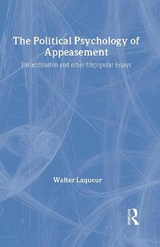 Cover image for The Political Psychology of Appeasement: Finlandization and Other Unpopular Essays