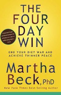 Cover image for The Four Day Win: End Your Diet War and Achieve Thinner Peace