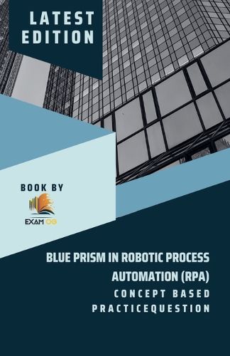 Cover image for Concept Based Practice Question for Blue Prism in Robotic Process Automation (RPA)