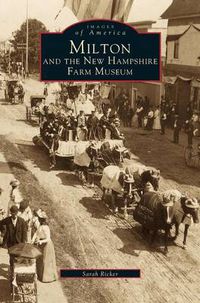 Cover image for Milton and the New Hampshire Farm Museum