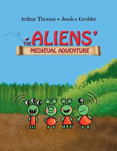 Cover image for The Aliens' Medieval Adventure