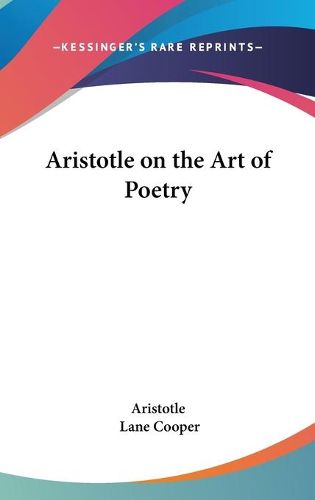 Aristotle on the Art of Poetry