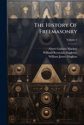 Cover image for The History Of Freemasonry