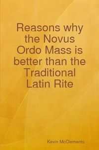 Cover image for Reasons why the Novus Ordo Mass is better than the Traditional Latin Rite