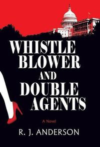 Cover image for Whistle Blower and Double Agents, a Novel