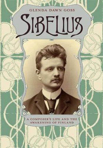 Cover image for Sibelius: A Composer's Life and the Awakening of Finland
