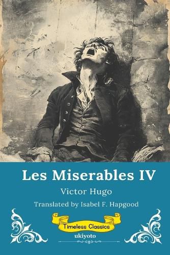 Cover image for Les Miserables Volume IV Timeless Classics
