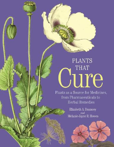 Cover image for Plants That Cure: Plants as a Source for Medicines, from Pharmaceuticals to Herbal Remedies