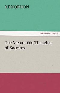 Cover image for The Memorable Thoughts of Socrates