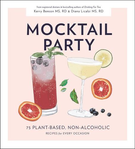 Mocktail Party - 75 Plant-Based, Non-Alcoholic Moc ktail Recipes for Every Occasion