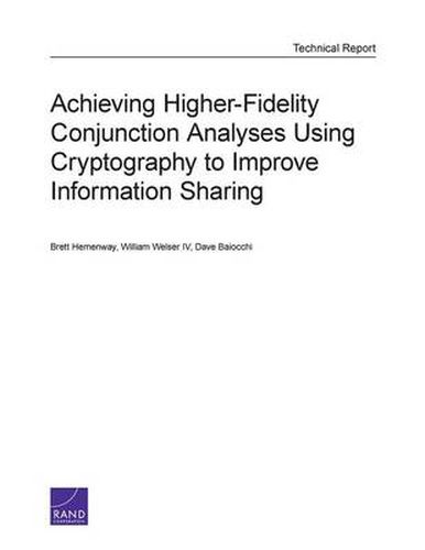 Cover image for Achieving Higher-Fidelity Conjunction Analyses Using Cryptography to Improve Information Sharing