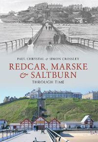 Cover image for Redcar, Marske & Saltburn Through Time