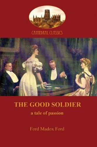 Cover image for The Good Soldier: A Tale of Passion