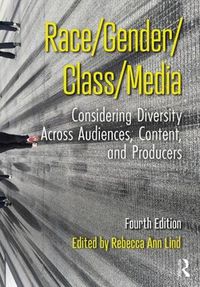 Cover image for Race/Gender/Class/Media: Considering Diversity Across Audiences, Content, and Producers