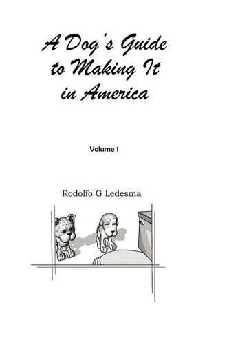 Cover image for A Dog's Guide to Making It in America