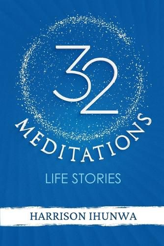 Cover image for 32 MEDITATIONS Life Stories