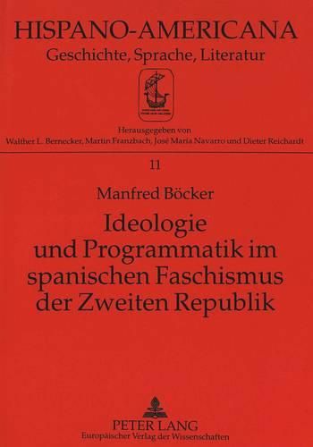 Cover image for Ideologie Und Programmatik Im Spanischen Faschismus Der Zweiten Republik