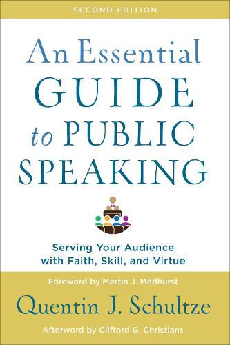 Cover image for An Essential Guide to Public Speaking: Serving Your Audience with Faith, Skill, and Virtue