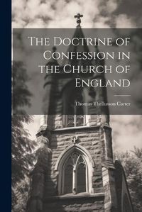 Cover image for The Doctrine of Confession in the Church of England