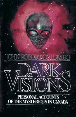 Cover image for Dark Visions: Personal Accounts of the Mysterious in Canada