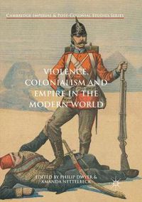 Cover image for Violence, Colonialism and Empire in the Modern World