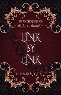 Cover image for Link by Link: An Anthology of Haunted Holidays