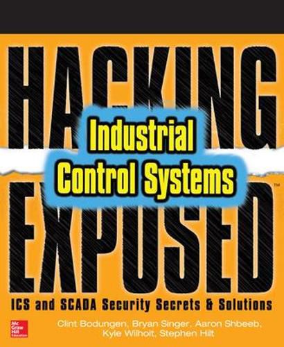 Cover image for Hacking Exposed Industrial Control Systems: ICS and SCADA Security Secrets & Solutions